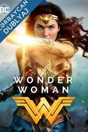 Wonder Woman / Möcüzə Qadın Azerbaycanca Dublaj izle