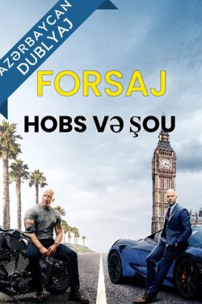 Forsaj: Hobbs ve Şou – Fast & Furious: Hobbs & Shaw Azerbaycanca Dublaj izle