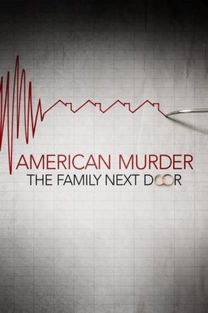 American Murder: The Family Next Door izle