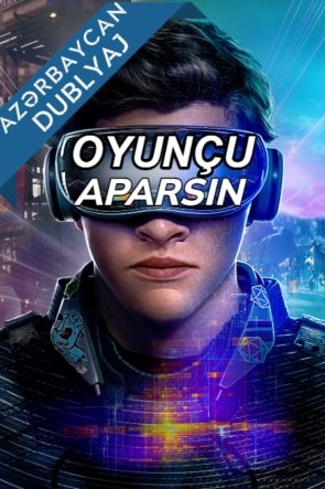 Oyunçu Aparsın (Ready Player One) Azərbaycanca Dublyaj izle