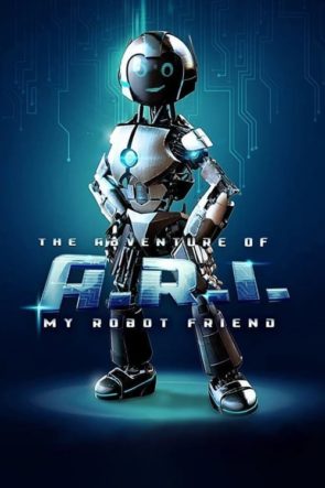 The Adventure of A.R.I.: My Robot Friend (2020) HD izle