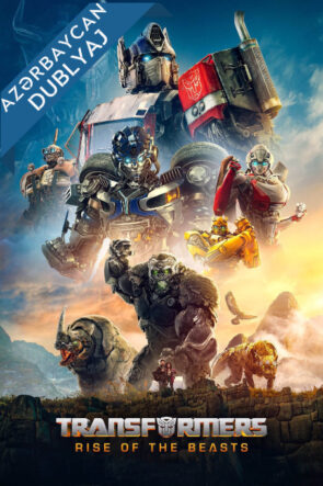 Transformerlər: Vəhşi Botların Yüksəlişi (Transformers: Rise of the Beasts) Azərbaycanca Dublyaj izlə