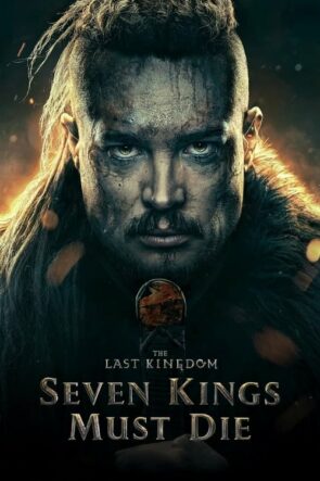 Yedi Kral Ölmeli (The Last Kingdom: Seven Kings Must Die) 2023 HD izle